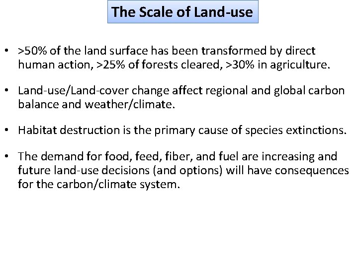 The Scale of Land-use • >50% of the land surface has been transformed by