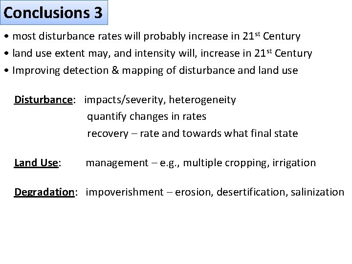 Conclusions 3 • most disturbance rates will probably increase in 21 st Century •