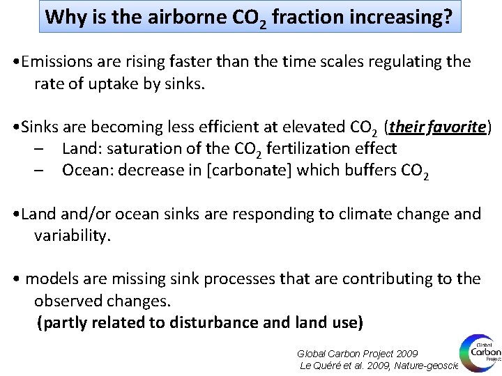 Why is the airborne CO 2 fraction increasing? • Emissions are rising faster than