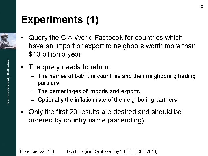 15 Experiments (1) • Query the CIA World Factbook for countries which have an