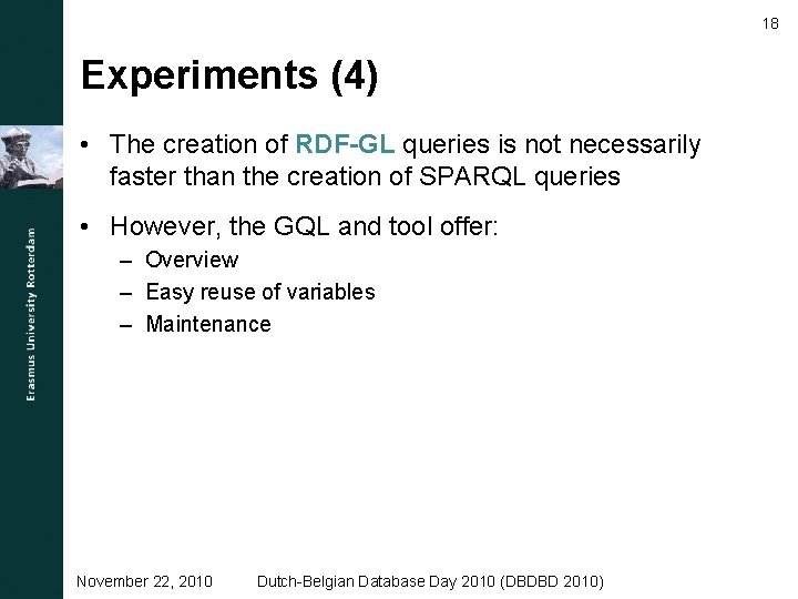 18 Experiments (4) • The creation of RDF-GL queries is not necessarily faster than