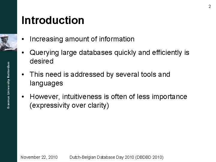 2 Introduction • Increasing amount of information • Querying large databases quickly and efficiently