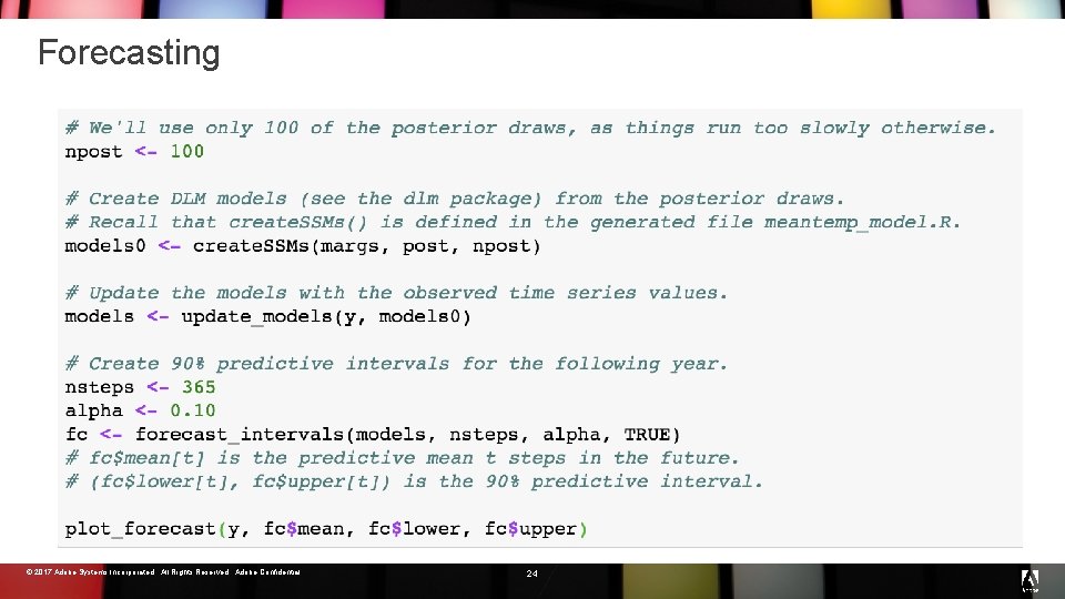 Forecasting © 2017 Adobe Systems Incorporated. All Rights Reserved. Adobe Confidential. 24 