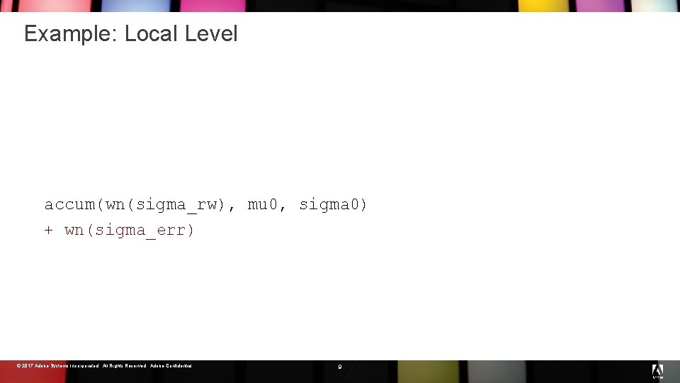 Example: Local Level def main(mu 0: real, sigma 0: real{0. 0, }, scale_rw, scale_err: