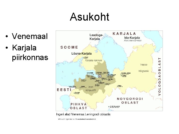 Asukoht • Venemaal • Karjala piirkonnas 