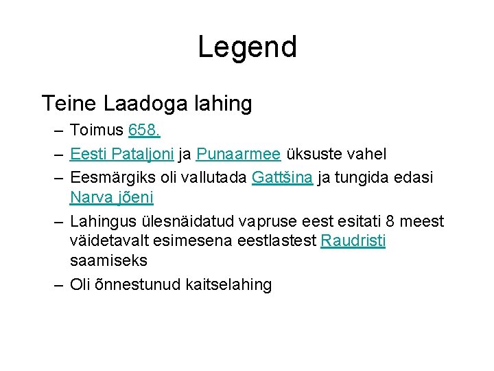 Legend Teine Laadoga lahing – Toimus 658. – Eesti Pataljoni ja Punaarmee üksuste vahel