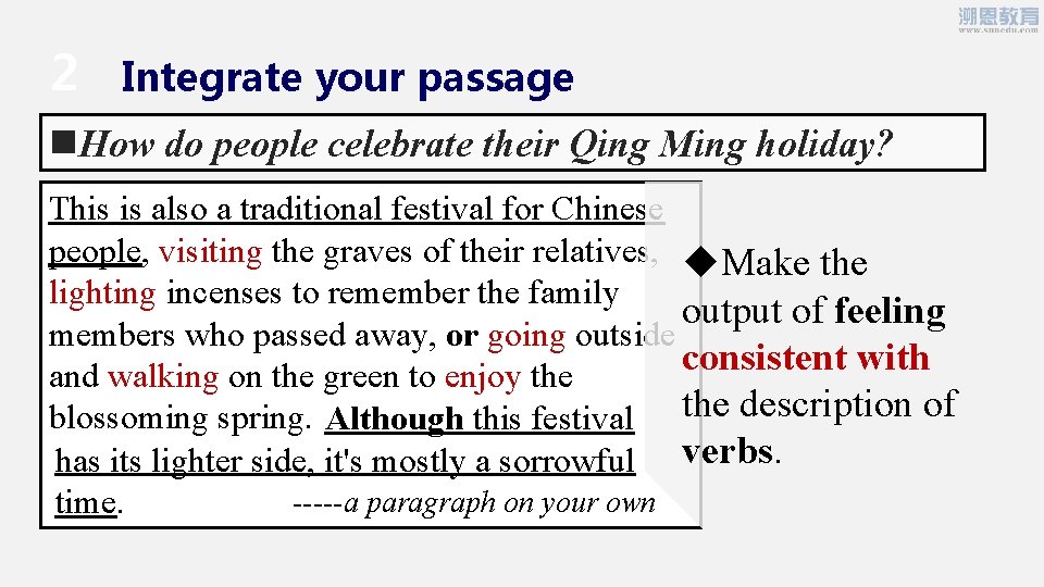 2 Integrate your passage n. How do people celebrate their Qing Ming holiday? This