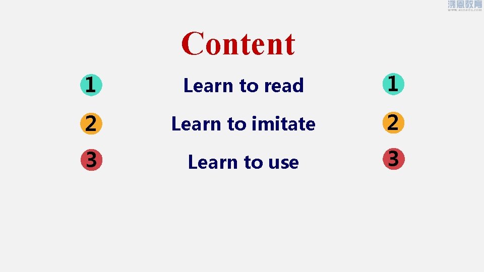 Content 1 Learn to read 1 2 Learn to imitate 2 3 Learn to