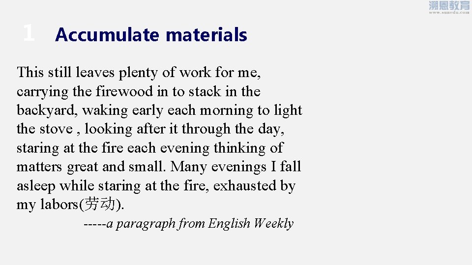 1 Accumulate materials This still leaves plenty of work for me, carrying the firewood