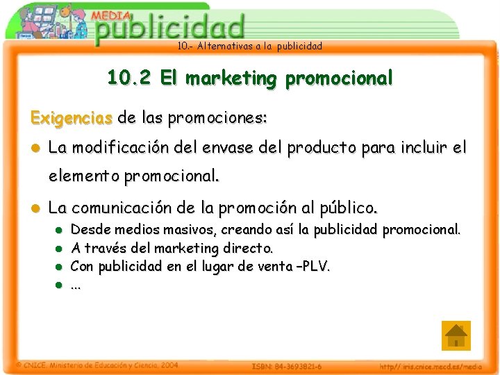 10. - Alternativas a la publicidad 10. 2 El marketing promocional Exigencias de las