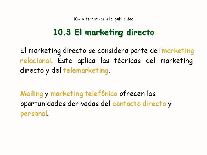 10. - Alternativas a la publicidad 10. 3 El marketing directo se considera parte