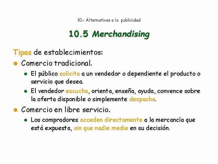 10. - Alternativas a la publicidad 10. 5 Merchandising Tipos de establecimientos: l Comercio