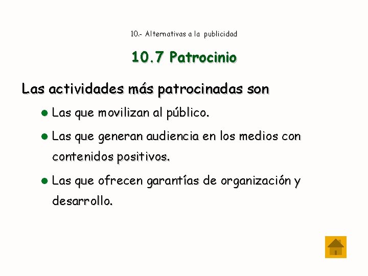 10. - Alternativas a la publicidad 10. 7 Patrocinio Las actividades más patrocinadas son