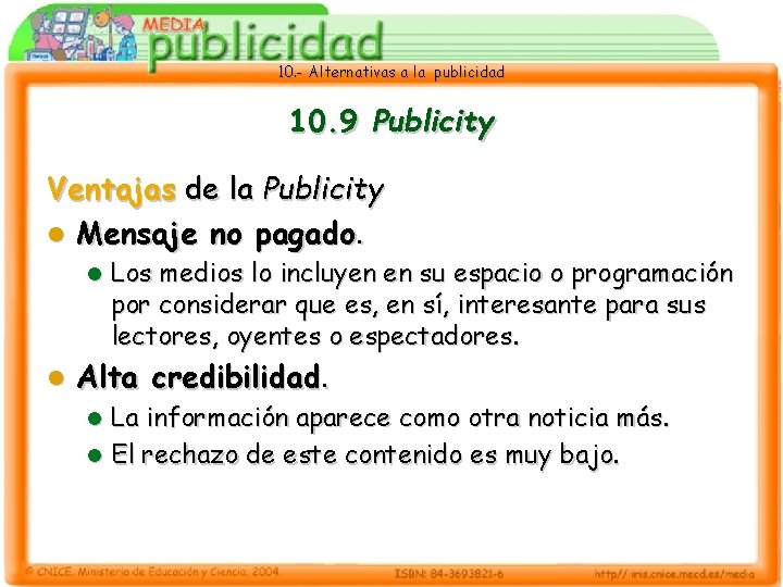 10. - Alternativas a la publicidad 10. 9 Publicity Ventajas de la Publicity l