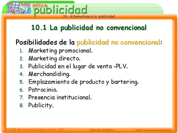 10. - Alternativas a la publicidad 10. 1 La publicidad no convencional Posibilidades de