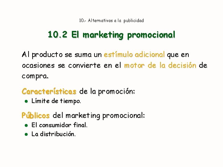 10. - Alternativas a la publicidad 10. 2 El marketing promocional Al producto se