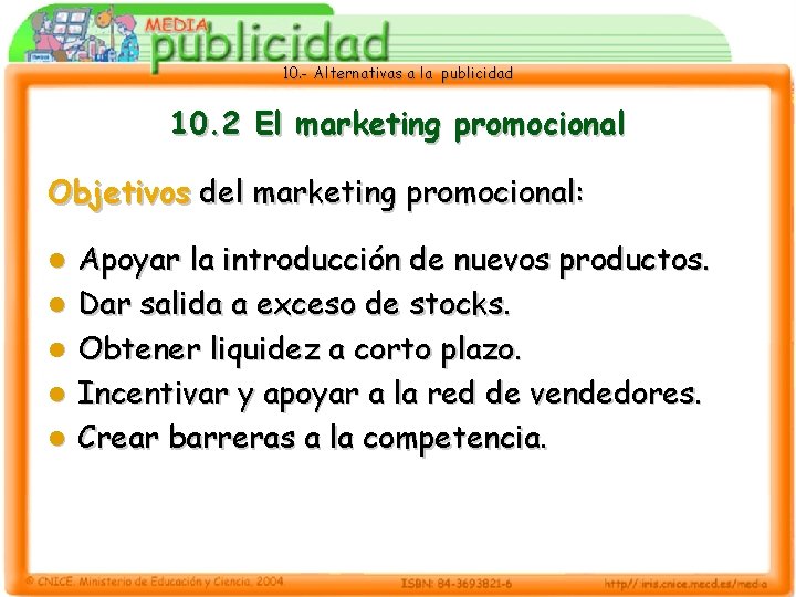 10. - Alternativas a la publicidad 10. 2 El marketing promocional Objetivos del marketing