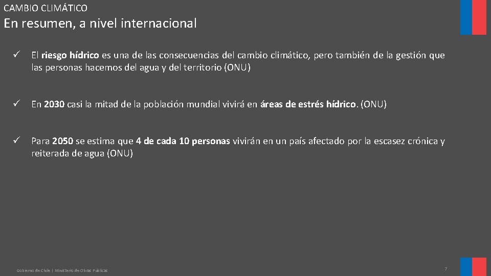 CAMBIO CLIMÁTICO En resumen, a nivel internacional ü El riesgo hídrico es una de
