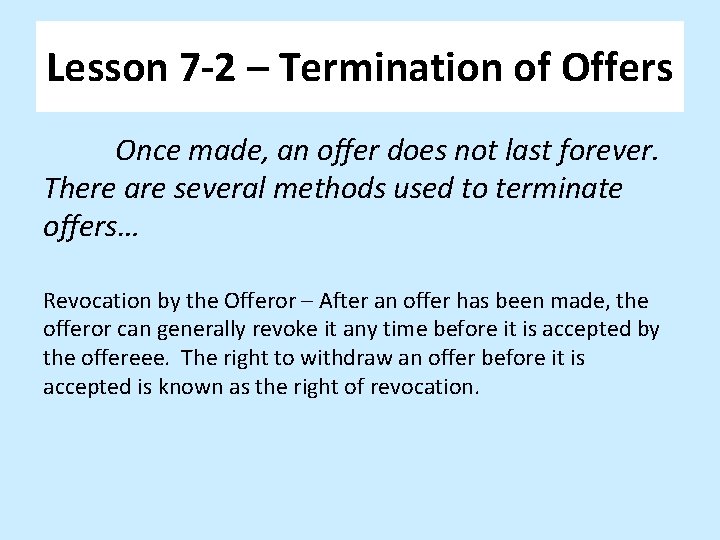 Lesson 7 -2 – Termination of Offers Once made, an offer does not last