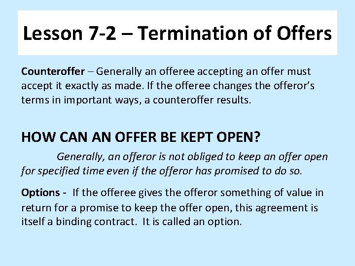 Lesson 7 -2 – Termination of Offers Counteroffer – Generally an offeree accepting an