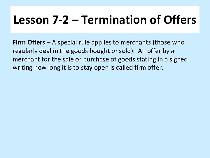 Lesson 7 -2 – Termination of Offers Firm Offers – A special rule applies