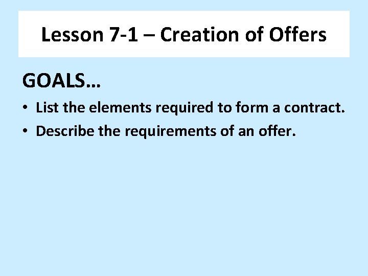 Lesson 7 -1 – Creation of Offers GOALS… • List the elements required to