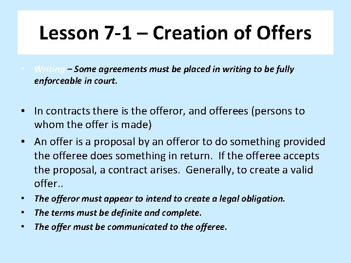 Lesson 7 -1 – Creation of Offers • Writing – Some agreements must be