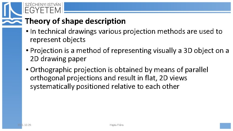 Theory of shape description • In technical drawings various projection methods are used to