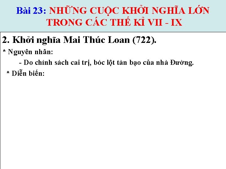 Bài 23: NHỮNG CUỘC KHỞI NGHĨA LỚN TRONG CÁC THẾ KỈ VII - IX