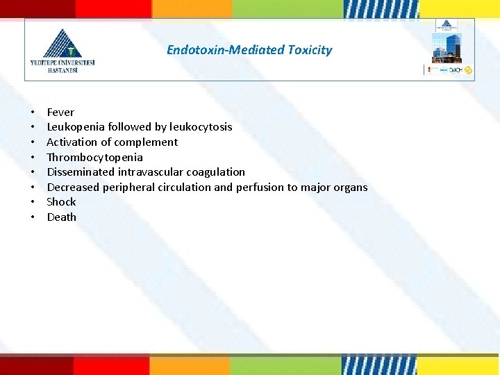 Endotoxin-Mediated Toxicity • • Fever Leukopenia followed by leukocytosis Activation of complement Thrombocytopenia Disseminated