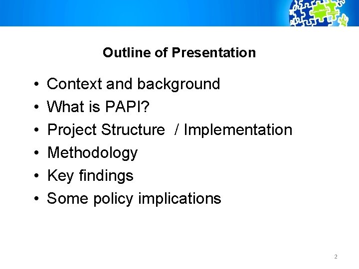 Outline of Presentation • • • Context and background What is PAPI? Project Structure