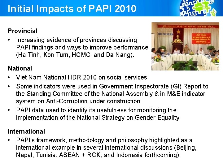 Initial Impacts of PAPI 2010 Provincial • Increasing evidence of provinces discussing PAPI findings