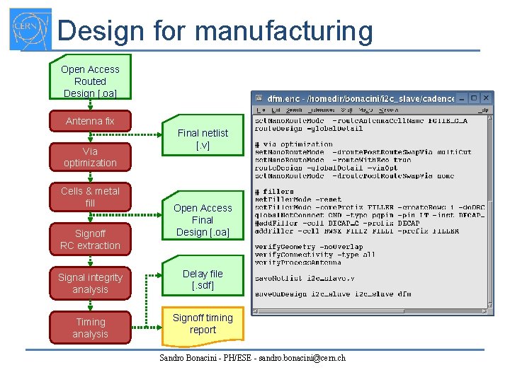 Design for manufacturing Open Access Routed Design [. oa] Antenna fix Via optimization Cells
