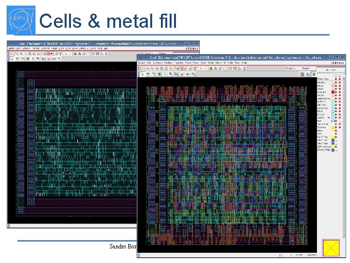 Cells & metal fill Sandro Bonacini - PH/ESE - sandro. bonacini@cern. ch 