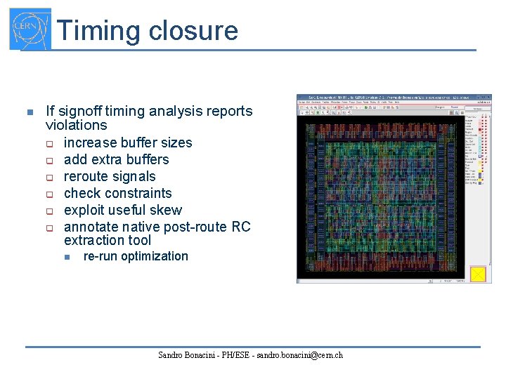 Timing closure n If signoff timing analysis reports violations q increase buffer sizes q