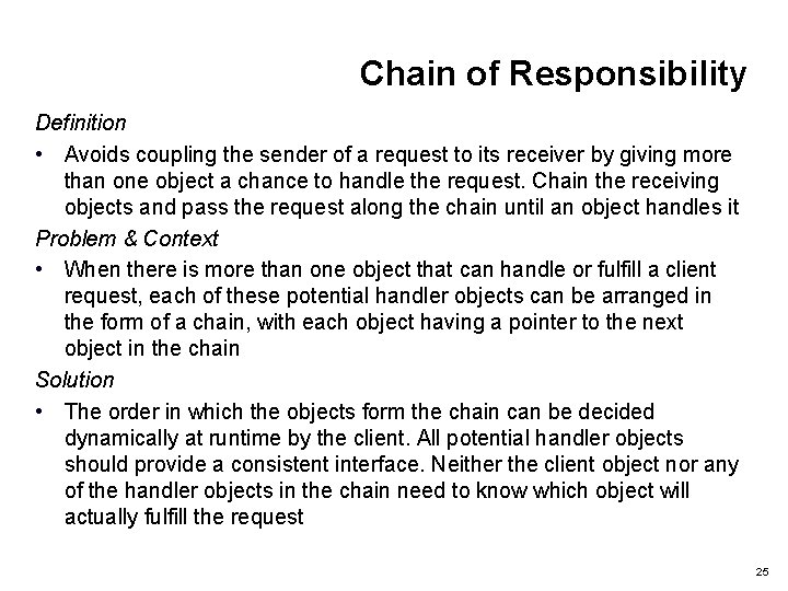 Chain of Responsibility Definition • Avoids coupling the sender of a request to its
