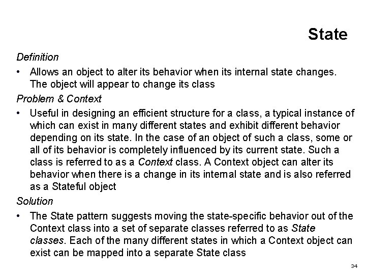 State Definition • Allows an object to alter its behavior when its internal state