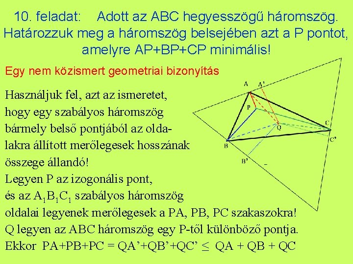 10. feladat: Adott az ABC hegyesszögű háromszög. Határozzuk meg a háromszög belsejében azt a