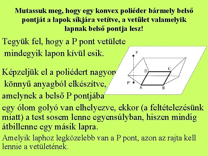 Mutassuk meg, hogy egy konvex poliéder bármely belső pontját a lapok síkjára vetítve, a