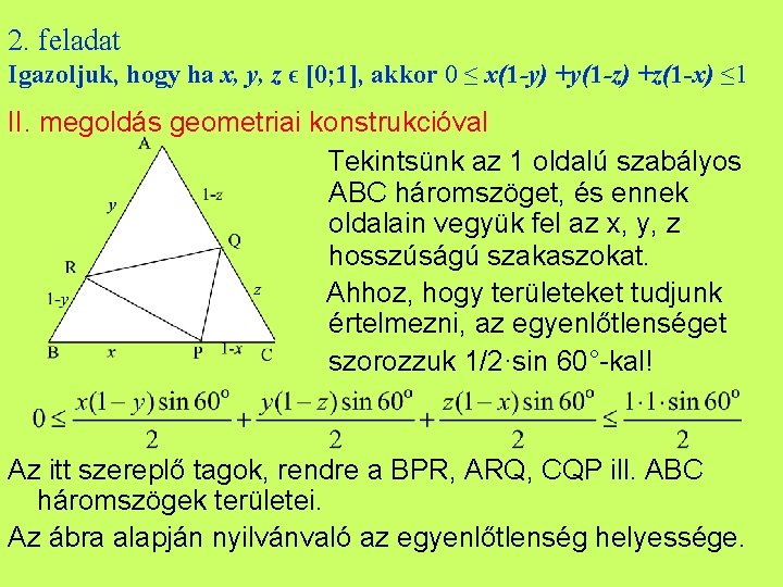 2. feladat Igazoljuk, hogy ha x, y, z ϵ [0; 1], akkor 0 ≤