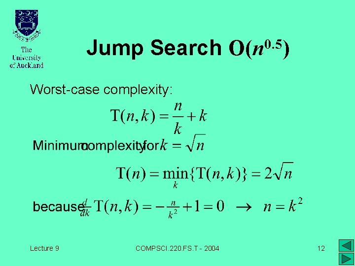 Jump Search 0. 5 O(n ) Worst-case complexity: Lecture 9 COMPSCI. 220. FS. T