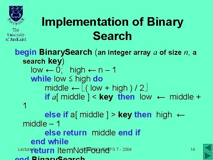 Implementation of Binary Search begin Binary. Search (an integer array a of size n, Implementation of Binary Search begin Binary. Search (an integer array a of size n,