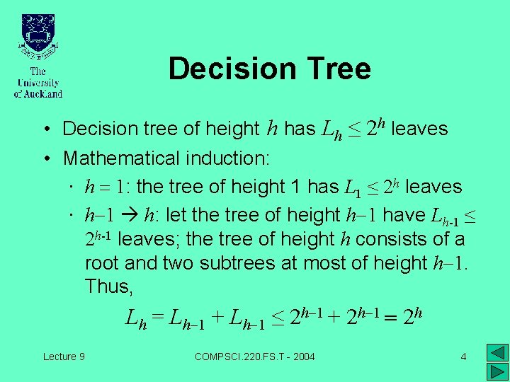 Decision Tree • Decision tree of height h has Lh ≤ 2 h leaves Decision Tree • Decision tree of height h has Lh ≤ 2 h leaves