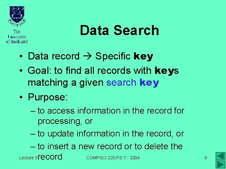 Data Search • Data record Specific key • Goal: to find all records with Data Search • Data record Specific key • Goal: to find all records with