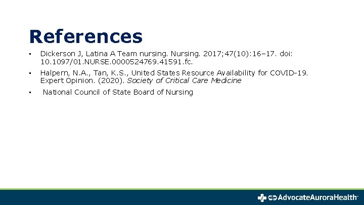 References • Dickerson J, Latina A Team nursing. Nursing. 2017; 47(10): 16– 17. doi: