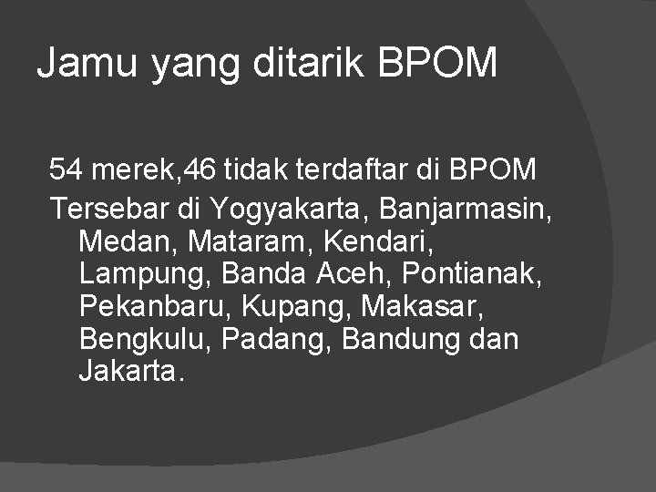 Jamu yang ditarik BPOM 54 merek, 46 tidak terdaftar di BPOM Tersebar di Yogyakarta,
