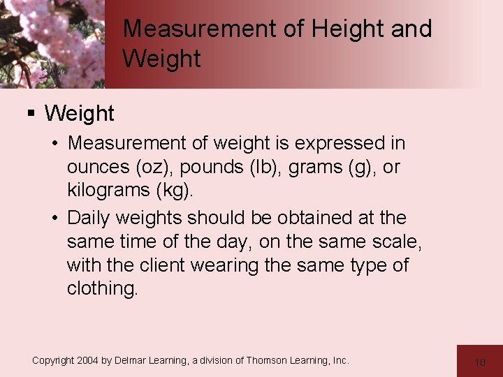 Measurement of Height and Weight § Weight • Measurement of weight is expressed in