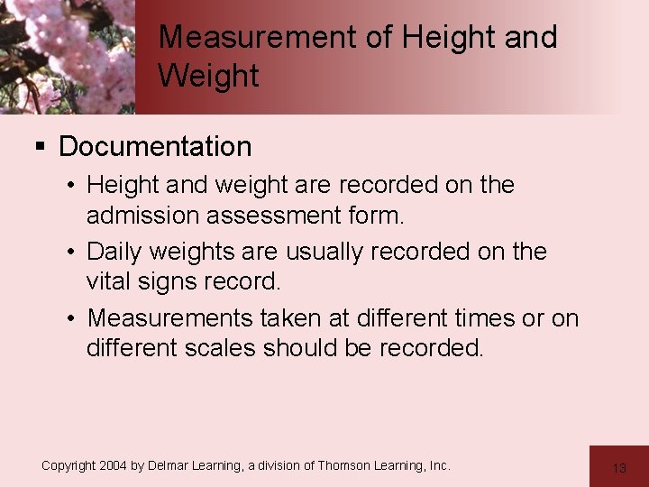 Measurement of Height and Weight § Documentation • Height and weight are recorded on