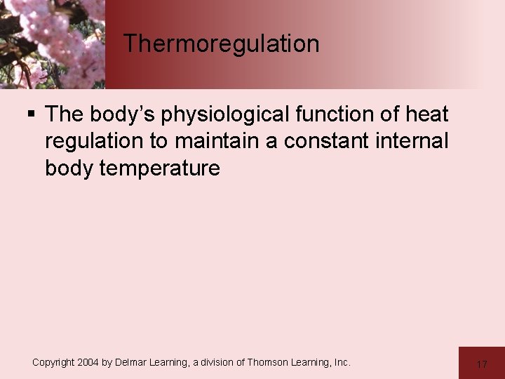 Thermoregulation § The body’s physiological function of heat regulation to maintain a constant internal