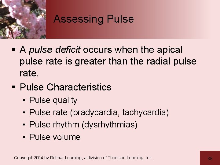 Assessing Pulse § A pulse deficit occurs when the apical pulse rate is greater